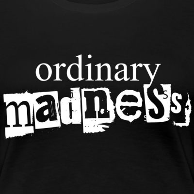 ordinary madness