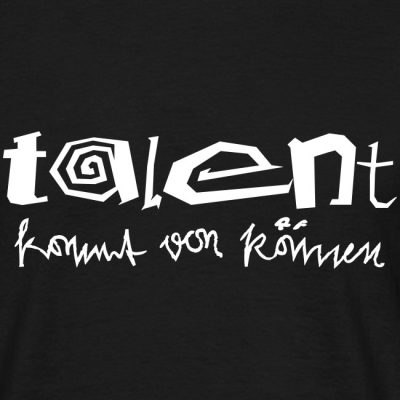 Talent kommt von können